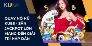 Quay nổ hũ mang đến sự may rủi lẫn cơ hội trúng thưởng lớn
