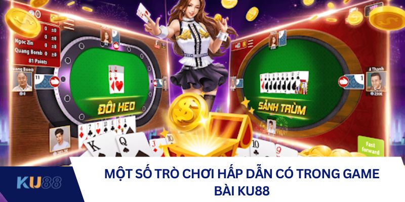 Một số trò chơi hấp dẫn có trong game bài KU88